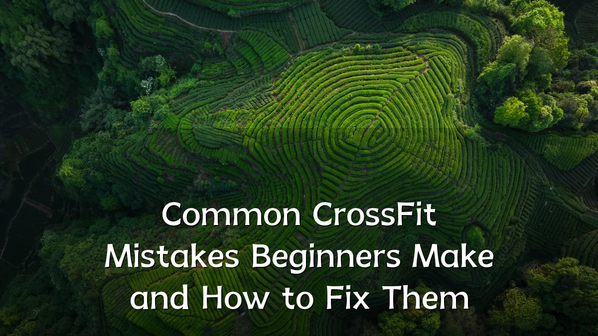 Common CrossFit Mistakes Beginners Make and How to Fix Them