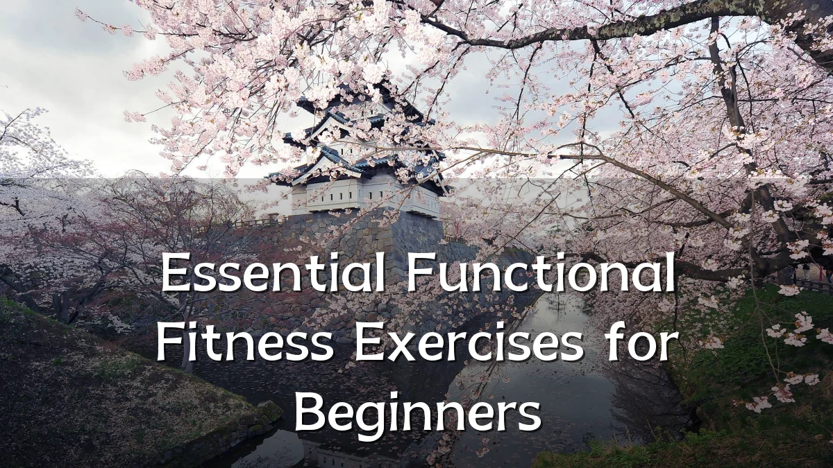 Essential Functional Fitness Exercises for Beginners