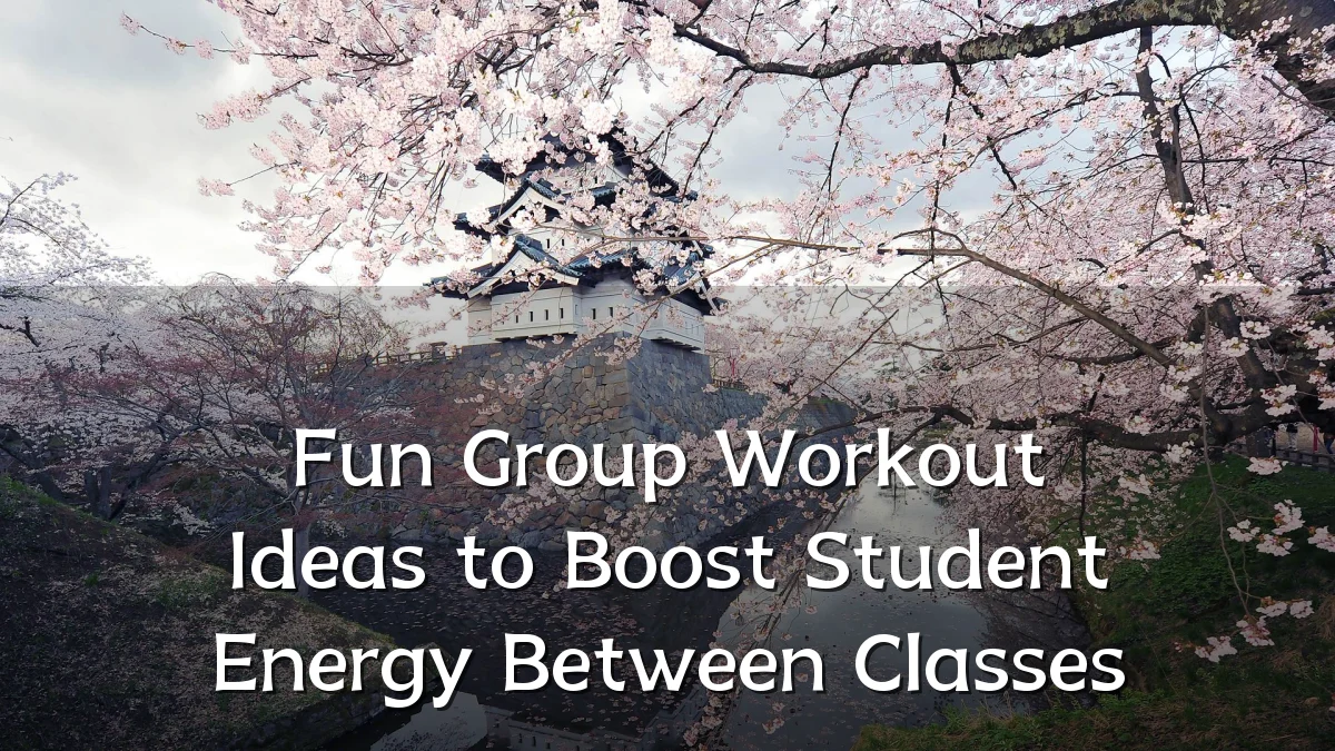 Fun Group Workout Ideas to Boost Student Energy Between Classes