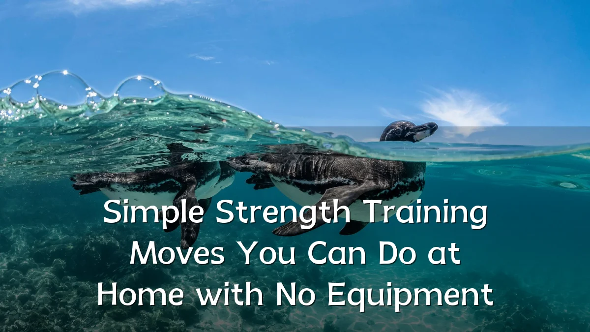 Simple Strength Training Moves You Can Do at Home with No Equipment