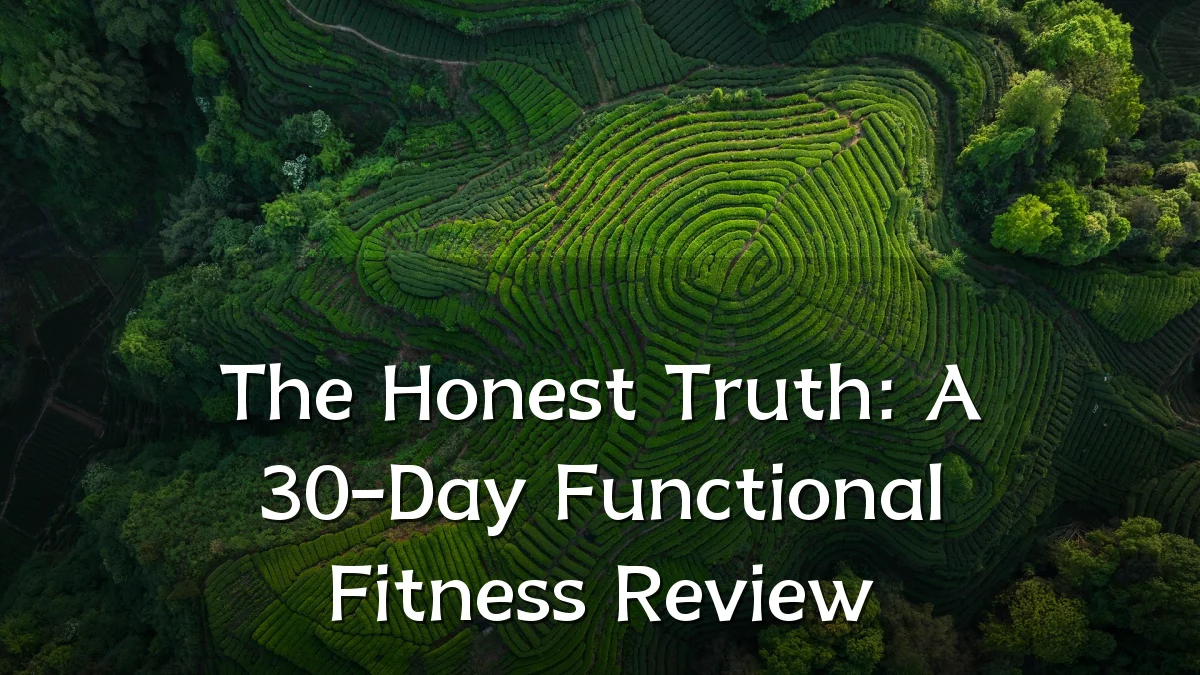 The Honest Truth: A 30-Day Functional Fitness Review