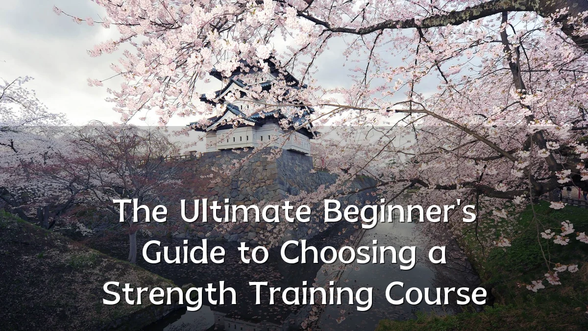 The Ultimate Beginner's Guide to Choosing a Strength Training Course