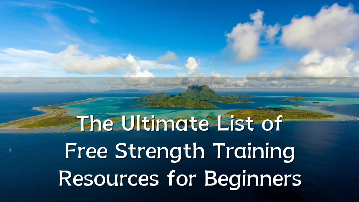 The Ultimate List of Free Strength Training Resources for Beginners