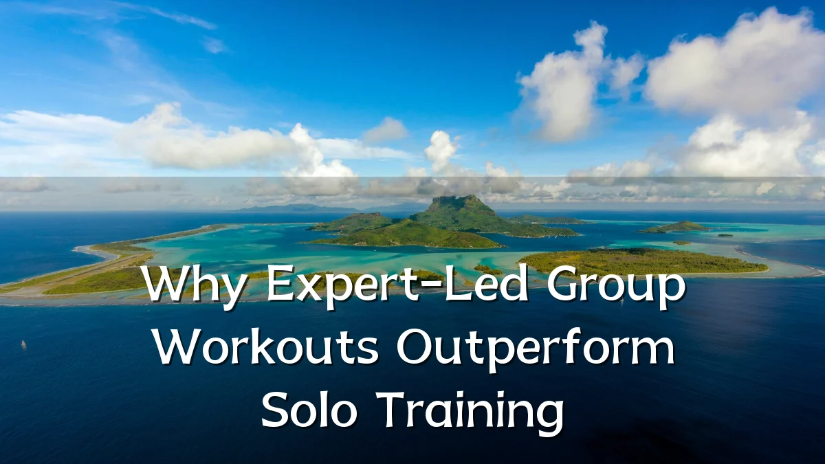 Why Expert-Led Group Workouts Outperform Solo Training