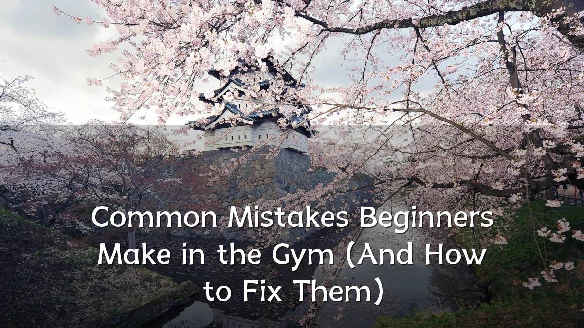 Common Mistakes Beginners Make in the Gym (And How to Fix Them)