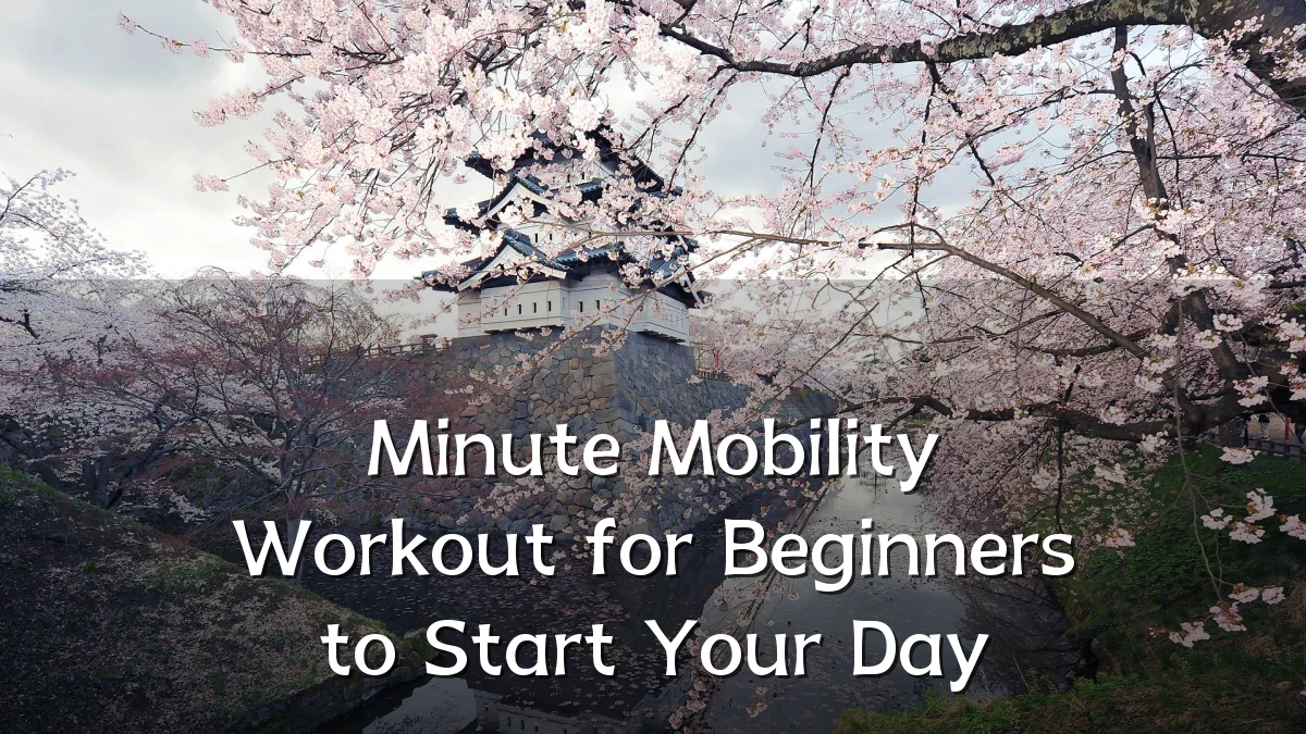 Minute Mobility Workout for Beginners to Start Your Day