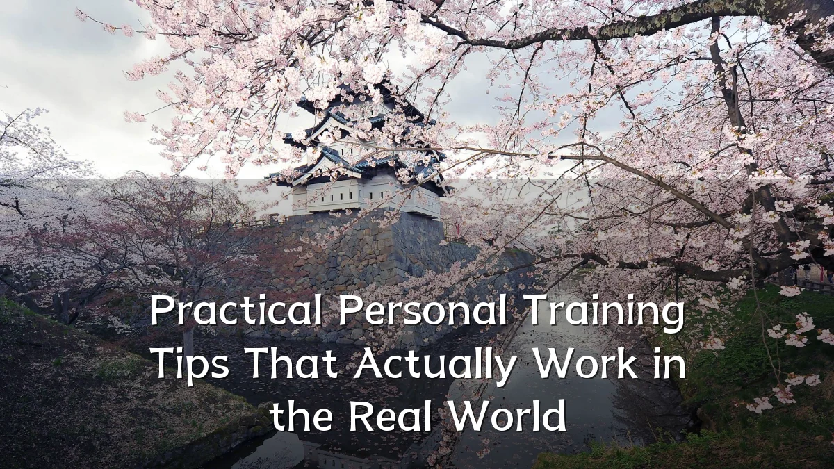 Practical Personal Training Tips That Actually Work in the Real World