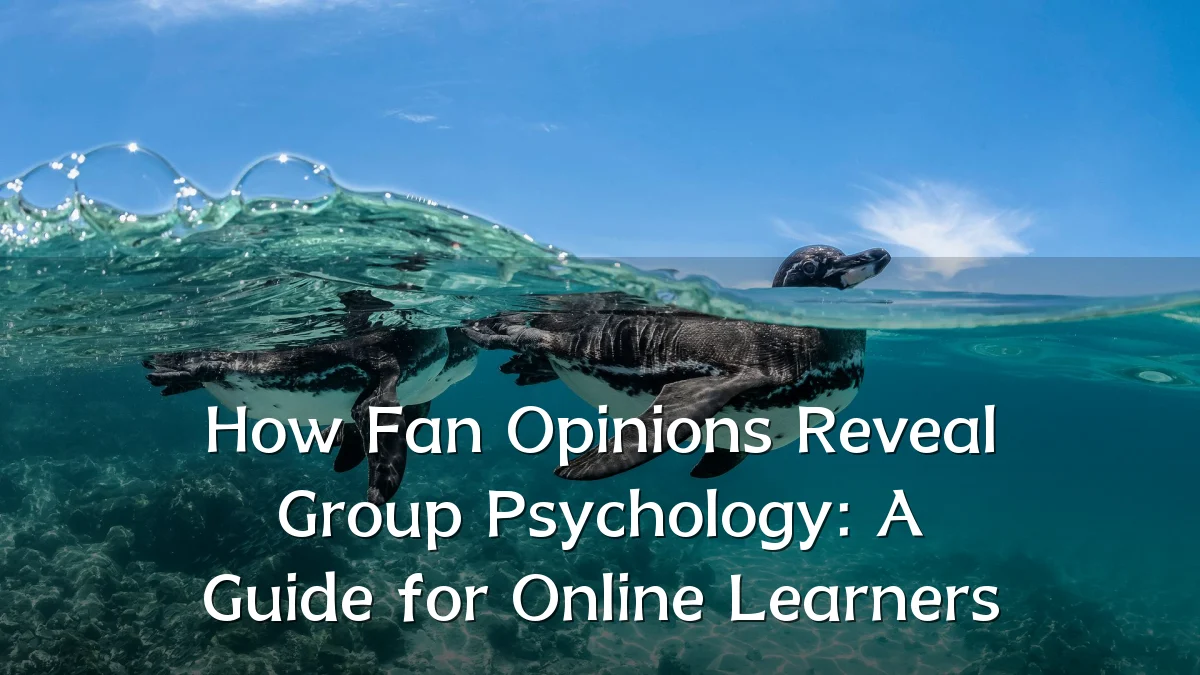 How Fan Opinions Reveal Group Psychology: A Guide for Online Learners