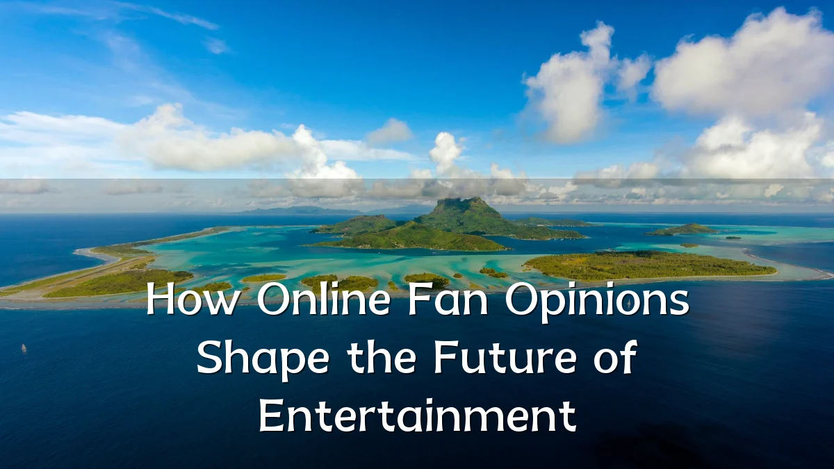 How Online Fan Opinions Shape the Future of Entertainment